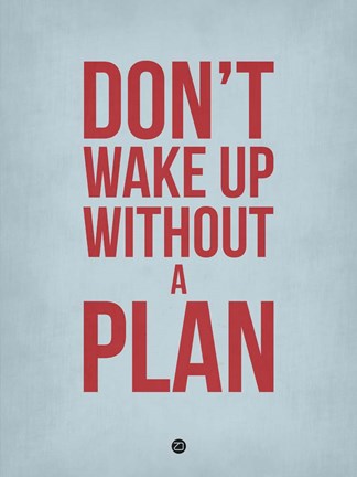 Framed Don't Wake Up without A Plan 2 Print