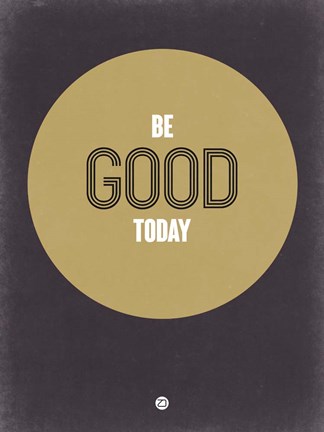 Framed Be Good Today 2 Print