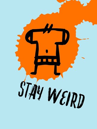 Framed Stay Weird 1 Print