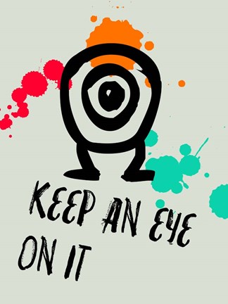 Framed Keep An Eye On It 1 Print