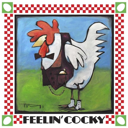 Framed Feelin Cocky Poster Print