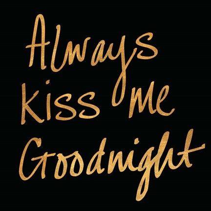 Framed Always Kiss Me Goodnight (Black) Print