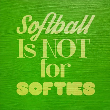 Framed Softball is Not for Softies - Green Print