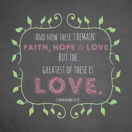 Framed 1 Corinthians 13:13 Faith, Hope and Love (Chalkboard) Print