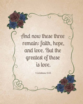 Framed 1 Corinthians 13:13 Faith, Hope and Love (Floral) Print