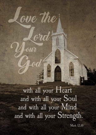 Framed Mark 12:30 Love the Lord Your God (Church) Print