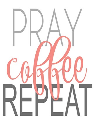 Framed Pray, Coffee, Repeat Coral Print