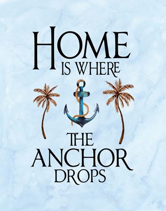 Framed Home is Where the Anchor Drops Print