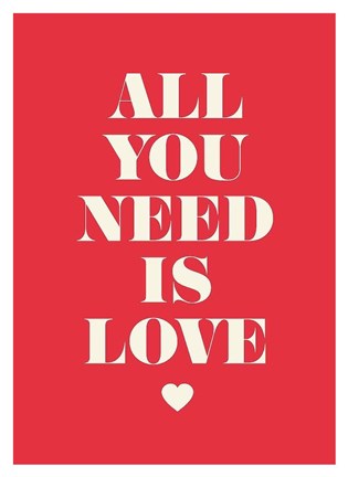Framed All You Need Is Love Print