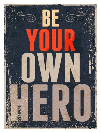 Framed Be Your Own Hero Print