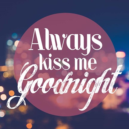 Framed Always Kiss Me Goodnight Blurred Lights Print