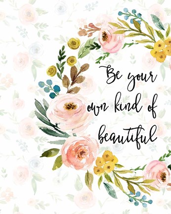 Framed Be Your Own Kind of Beautiful Print