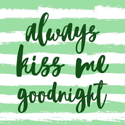 Framed Always Kiss me Goodnight-Green Print