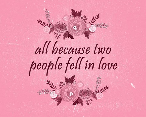 Framed All Because-Pink Print