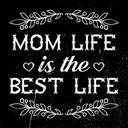 Framed Mom Life Is The Best Life Print