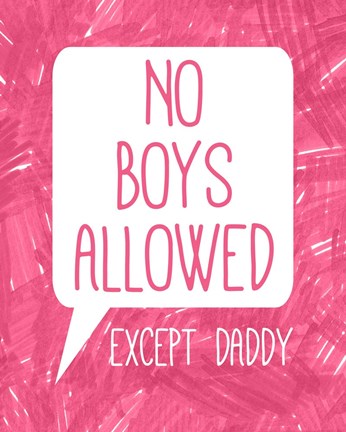 Framed No Boys Allowed Except Daddy Print