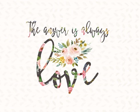 Framed Answer is Always Love Print