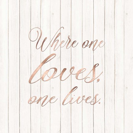 Framed Where One Loves Print