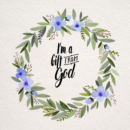 Framed I&#39;m A Gift From God Blue Flower Wreath Print