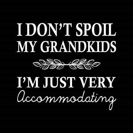 Framed I Don&#39;t Spoil My Grandkids Leaf Design Black Print