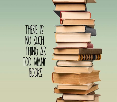 Framed There Is No Such Thing As Too Many Books - Stack Of Books Print