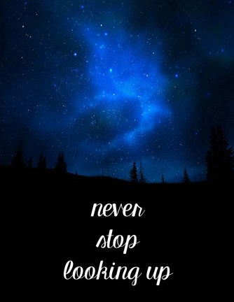 Framed Never Stop Looking Up Print