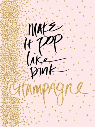 Framed Make it Pop like Pink Champagne Print