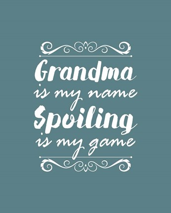 Framed Grandma Is My Name Spoiling Is My Game - Blue Print