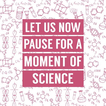 Framed Let Us Now Pause For A Moment of Science - Pink Print