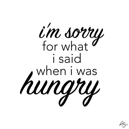 Framed When I Was Hungry Print