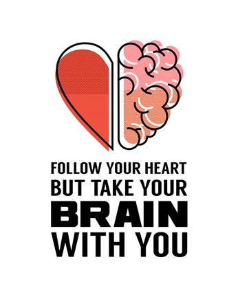 Framed Follow Your Heart But Take Your Brain With You - White Print