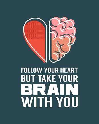 Framed Follow Your Heart But Take Your Brain With You - Blue Print
