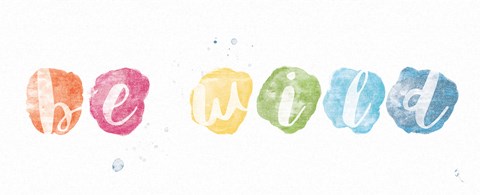 Framed Be Wild Print