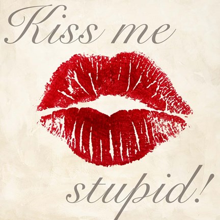 Framed Kiss Me Stupid! #1 Print