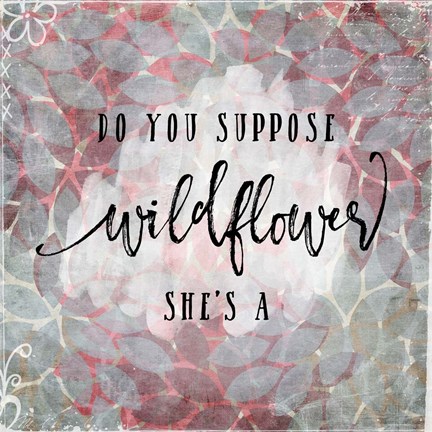 Framed Suppose She&#39;s a Wildflower Print