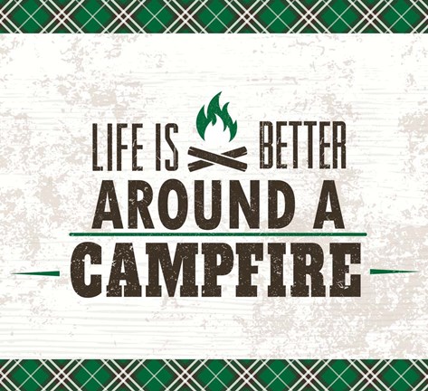 Framed Life is Better Around a Campfire Print