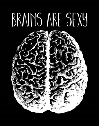 Framed Brains are Sexy white Print