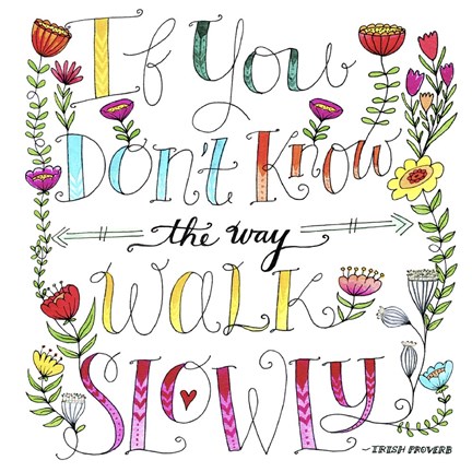 Framed Walk Slowly Print