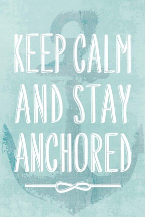 Framed Keep Calm and Stay Anchored Print