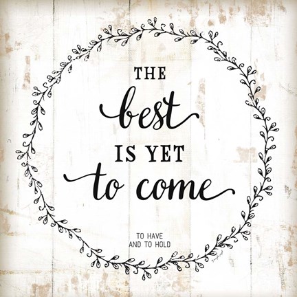 Framed Best is Yet to Come Print