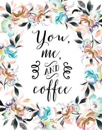 Framed You, Me and Coffee Print