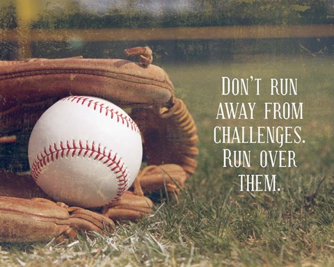 Framed Don&#39;t Run Away From Challenges - Baseball Print