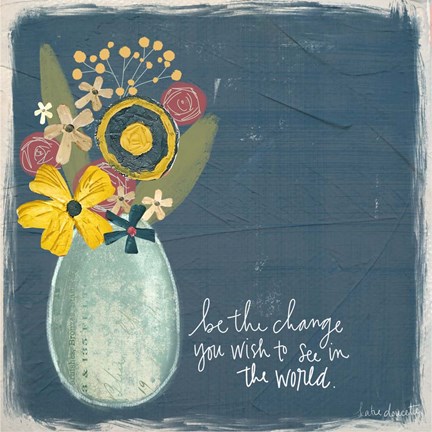 Framed Be the Change Print