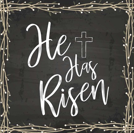 Framed He Is Risen Print