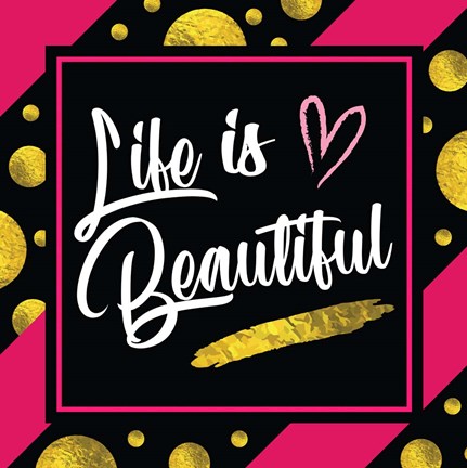 Framed Life is Beautiful Print