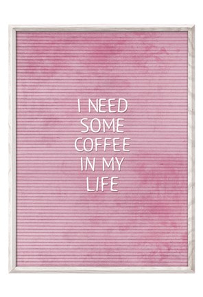 Framed Coffee In My Life Print