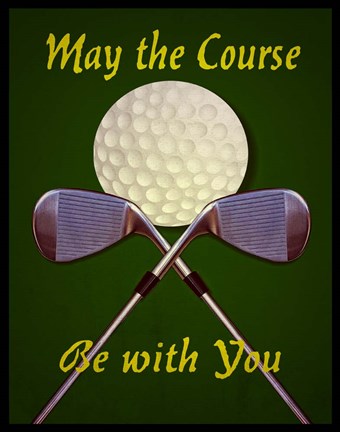 Framed May the Course Print