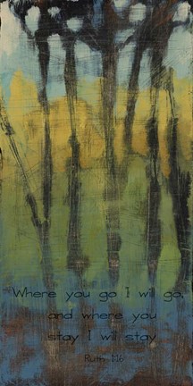 Framed Where You Go Verse Print