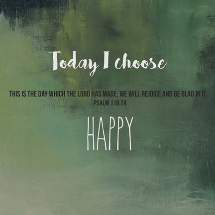 Framed Today I Choose Happy Print