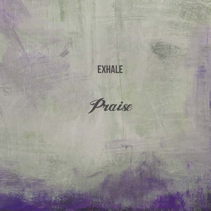 Framed Exhale Praise Print